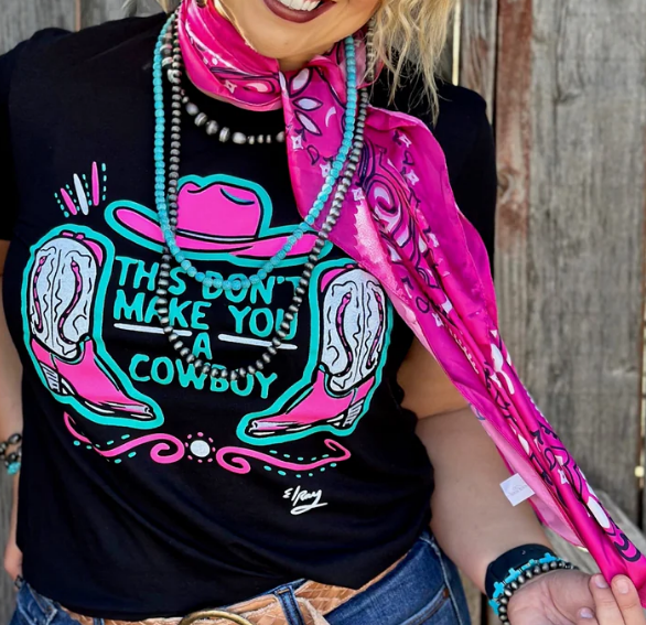 This Dont Make You A Cowboy Tee