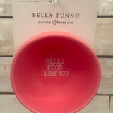 *Bella Tunno - Wonder Bowl Hello Food I Love You