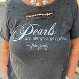 Pearls Are Always Appropriate Tattered Tee