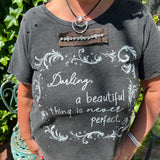 A Beautiful Thing Is Never Perfect Tee